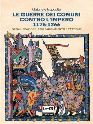 cover image of Le Guerre Dei Comuni control L'Imero 1176-1266
